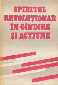 Spiritul revolutionar in gindire si actiune - Culegere de studii