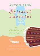 Spitalul amorului sau Cantatorul dorului