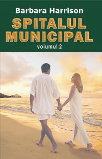 Spitalul Municipal. Volumul 2