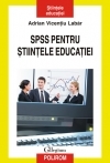 SPSS pentru stiintele educatiei. Metodologia analizei datelor in cercetarea pedagogica