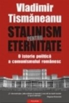 Stalinism pentru eternitate