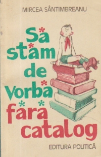 Sa stam de vorba fara catalog