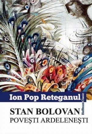 Stan Bolovan. Povesti ardelenesti