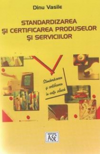 Standardizarea si certificarea produselor si serviciilor