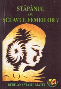 Stapanul sau sclavul femeilor?