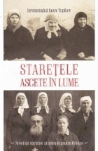 Staretele ascete in lume