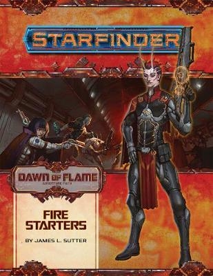 Starfinder Adventure Path: Fire Starters (Dawn of Flame 1 of