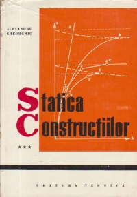 Statica constructiilor, Volumul al III-lea - Formulari si metode matriceale in statica liniara. Comportarea si calculul neliniar al structurilor