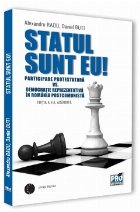 Statul sunt eu! Participare protestatara vs. democratie reprezentativa in Romania postcomunista. Editia a II-a