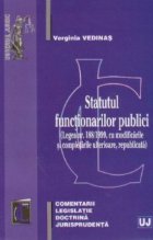 Statutul functionarilor publici - (Legea nr. 188/1999, cu modificarile si completarile ulterioare, republicata