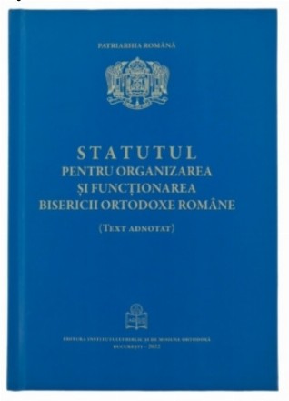 Statutul pentru organizarea şi funcţionarea Bisericii Ortodoxe Române : text adnotat