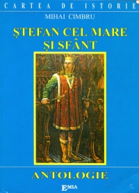 STEFAN CEL MARE SI SFANT - ANTOLOGIE