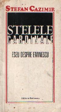 Stelele cardinale - Eseu despre Eminescu