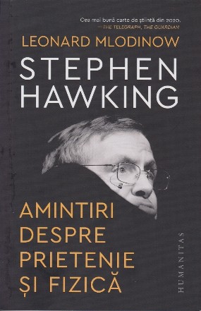 Stephen Hawking : amintiri despre prietenie şi fizică