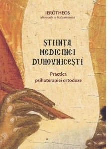 Stiinta medicinei duhovnicesti. Practica psihoterapiei ortodoxe