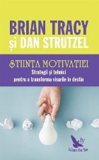 Stiinta motivatiei Strategii tehnici pentru