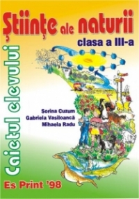 Stiinte ale naturii - Caietul elevului clasa a III-a