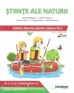 Stiinte ale naturii. Caietul elevului pentru clasa a III-a