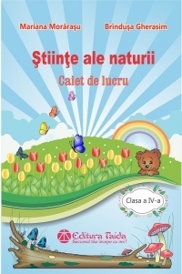 Stiinte ale naturii. Caiet de lucru pentru clasa a IV-a