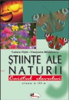 Stiinte ale naturii. Caietul elevului - clasa a III-a