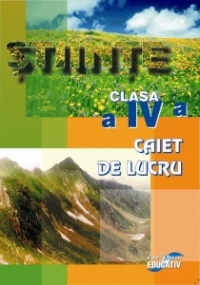 Stiinte - caiet de lucru cls. a IV-a