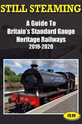 Still Steaming - a Guide to Britain's Standard Gauge Heritag