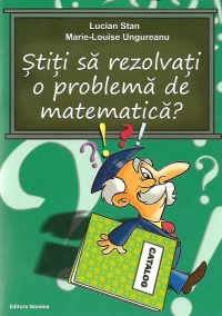 Stiti sa rezolvati o problema de matematica? - Indrumari metodice pentru abordarea diferitelor probleme din ciclul primar