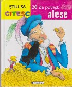 Stiu sa Citesc - 20 de Povesti Alese