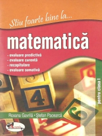 Stiu foarte bine la... matematica, clasa I