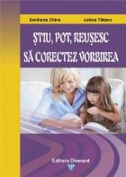 STIU POT REUSESC CORECTEZ VORBIREA