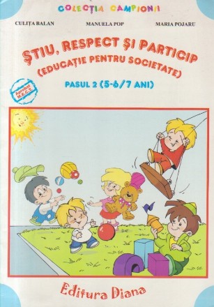 Stiu, Respect si Particip (Educatie pentru societate) -Pasul 2 (5-6,7 ani)