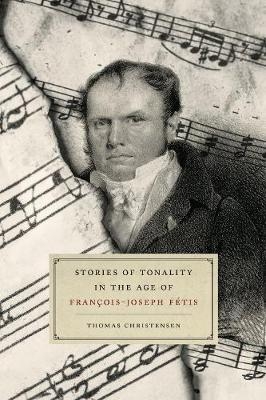 Stories of Tonality in the Age of Fran ois-Joseph F tis