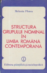 Structura grupului nominal in limba romana contemporana