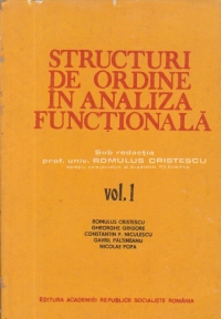 Structuri de ordine in analiza functionala, Volumul I