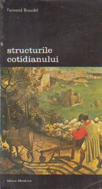 Structurile cotidianului: posibilul si imposibilul, Volumul I