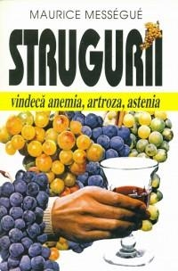 Strugurii vindeca anemia, artroza, astenia