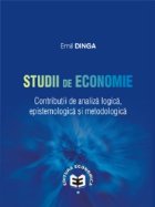 Studii de economie.Contributii de analiza logica, epistemologie si metodologica