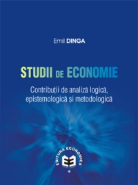 Studii de economie.Contributii de analiza logica, epistemologie si metodologica