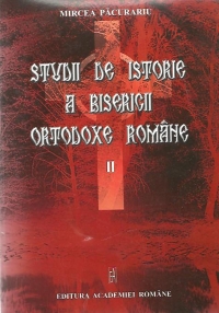 Studii de istorie a bisericii ortodoxe romane, II