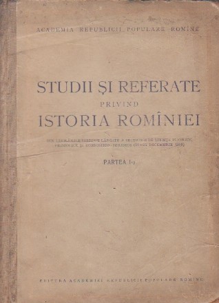 Studii si Referate Privind Istoria Rominiei, Partea I-a