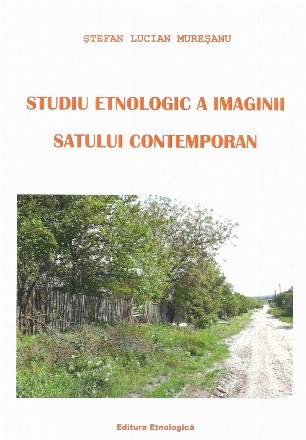 Studiu etnologic a imaginii satului contemporan