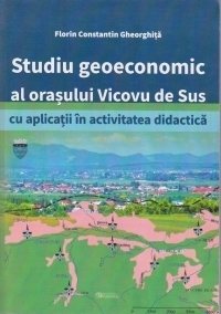 Studiu geoeconomic al orasului Vicovu de Sus cu aplicatii in activitatea didactica