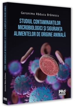 Studiul contaminanţilor microbiologici şi siguranţa alimentelor de origine animală