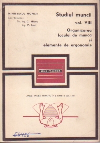 Studiul muncii, Volumul al VIII-lea - Organizarea locului de munca si elemente de ergonomie