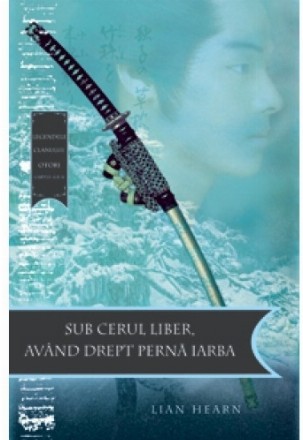 Sub cerul liber, avand drept perna iarba (Legendele clanului Otori, vol. 2)