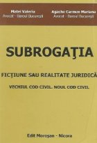 Subrogatia Fictiune sau realitate juridica