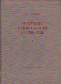 Substante chimice nocive in industrie, Partea I, Substante organice, Indreptar pentru chimisti, ingineri, medici (traducere din limba rusa)