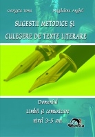 SUGESTII METODICE SI CULEGERE DE TEXTE LITERARE - Domeniul Limba si comunicare 3-5 ani