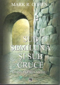 Sub semiluna si sub cruce.Evreii in evul mediu