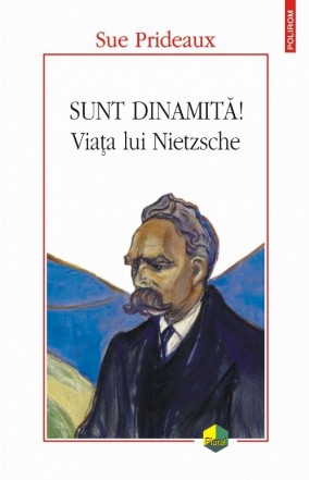 Sunt dinamită! Viața lui Nietzsche